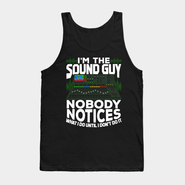 I'm The Sound Guy Audio Technician Gift Tank Top by Dolde08